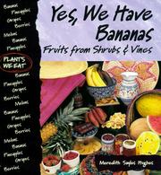 Cover of: Yes, We Have Bananas: Fruits from Shrubs & Vines (Plants We Eat)
