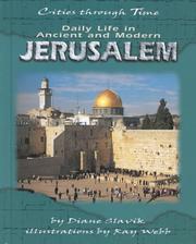 Cover of: Daily Life in Ancient and Modern Jerusalem (Cities Through Time) by Diane Slavik