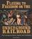 Cover of: Fleeing to freedom on the Underground Railroad
