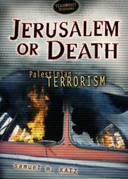 Cover of: Jerusalem or Death: Palestinian Terrorism (Terrorist Dossiers)
