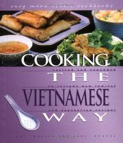 Cover of: Cooking the Vietnamese Way by Chi Nguyen, Judy Monroe