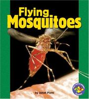 Cover of: Flying mosquitoes by Janet Piehl, Janet Piehl