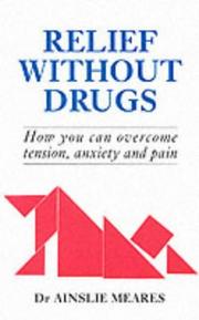 Relief Without Drugs by Ainslie Meares