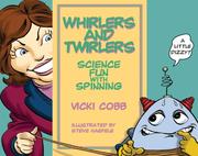 Cover of: Whirlers and Twirlers: Science Fun With Spinning (Science Fun With Vicki Cobb)