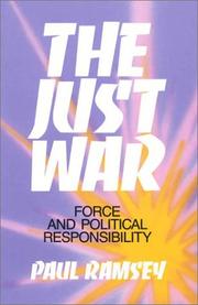 Cover of: The Just War: Force and Political Responsibility: Force and Political Responsibility
