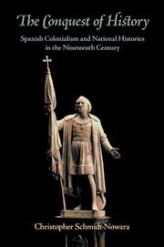 Cover of: The Conquest of History: Spanish Colonialism and National Histories in the Nineteenth Century (Pitt Latin Amercian Studies)