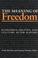 Cover of: The Meaning of Freedom