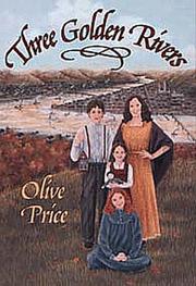 Cover of: Three golden rivers by Olive M. Price