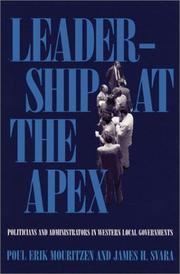 Cover of: Leadership At The Apex: Politicians and Administrators in Western Local Governments