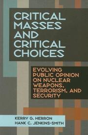 Cover of: Critical Masses and Critical Choices: Evolving Public Opinion on Nuclear Weapons, Terrorism, and Security
