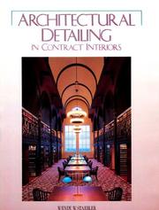 Cover of: Architectural detailing in contract interiors by Wendy W. Staebler, Wendy W. Staebler