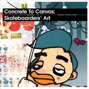 Cover of: Concrete to Canvas: Skateboarders' Art