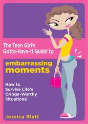 Cover of: The Teen Girl's Gotta-Have-It Guide to Embarrassing Moments by Jessica Blatt