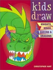 Kids Draw Knights, Kings, Queens and Dragons (Kids Draw) by Christopher Hart
