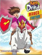 Cover of: Kids draw Manga fantasy by Hart, Christopher., Hart, Christopher.