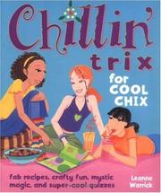 Cover of: Chillin' trix for cool chix: fab recipes, crafty fun, mystic magic, and super-cool quizzes