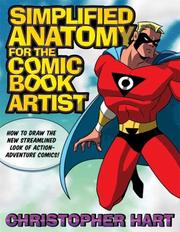 Cover of: Simplified Anatomy for the Comic Book Artist: How to Draw the New Streamlined Look of Action-Adventure Comics! (How to Draw)