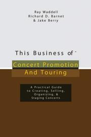 Cover of: This Business of Concert Promotion and Touring: A Practical Guide to Creating, Selling, Organizing, and Staging Concerts (This Business of)