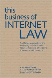 Cover of: This Business of Internet Law by X. M. Frascogna, H. Lee Hetherington, Shawnassey B. Howell