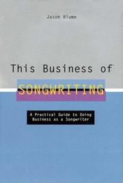 Cover of: This Business of Songwriting by Jason Blume