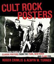 Cover of: Cult Rock Posters: Ten Years of Classic Posters from the Punk, New Wave, and Glam Era