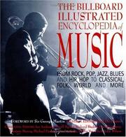 Cover of: The Billboard Illustrated Encyclopedia of Music: From Rock, Pop, Jazz, Blues and Hip Hop to Classical, Country, Folk, World and More