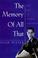 Cover of: The Memory of All That