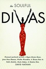 Cover of: The soulful divas: personal portraits of over a dozen divine divas, from Nina Simone, Aretha Franklin & Diana Ross to Patti LaBelle, Whitney Houston & Janet Jackson