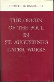 Cover of: The origin of the soul in St. Augustine's later works