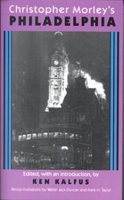 Christopher Morley's Philadelphia by Christopher Morley, Ken Kalfus, Walter J. Duncan
