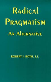 Cover of: Radical pragmatism by Robert J. Roth