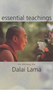 Essential Teachings by His Holiness Tenzin Gyatso the XIV Dalai Lama