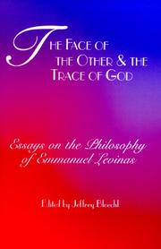 Cover of: The Face of the Other and the Trace of God: Essays on the Philosophy of Emmanuel Levinas (Perspectives in Continental Philosophy, 10)