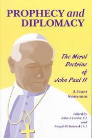 Cover of: Prophecy and diplomacy: the moral doctrine of John Paul II : a Jesuit symposium