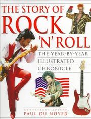 Cover of: The Story of Rock `N' Roll: The Year-By-Year Illustrated Chronicle
