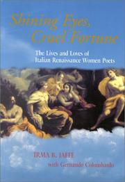 Cover of: Shining eyes, cruel fortune: the lives and loves of Italian Renaissance women poets