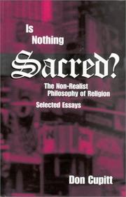 Cover of: Is Nothing Sacred?: The Non-Realist Philosophy of Religion: Selected Essays (Perspectives in Continental Philosophy, 28)