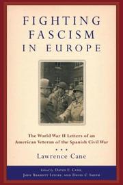 Cover of: Fighting Fascism in Europe: The World War II Letters of an American Veteran of the Spanish Civil War (World War II--The Global, Human, and Ethical Dimension, 1)