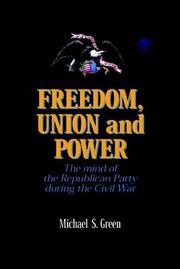 Cover of: Freedom, union, and power: Lincoln and his party during the Civil War