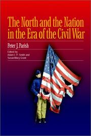 Cover of: The North and the nation in the era of the Civil War by Peter J. Parish