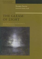 Cover of: The gleam of light: moral perfectionism and education in Dewey and Emerson