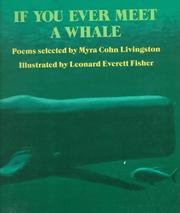 Cover of: If you ever meet a whale by selected by Myra Cohn Livingston ; illustrated by Leonard Everett Fisher.