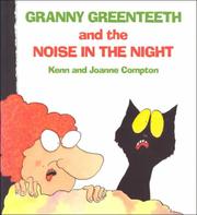 Cover of: Granny Greenteeth and the noise in the night by Kenn Compton