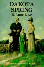 Cover of: Dakota spring by D. Anne Love