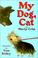 Cover of: My dog, Cat