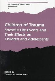 Cover of: Children of Trauma: Stressful Life Events and Their Effects on Children and Adolescents