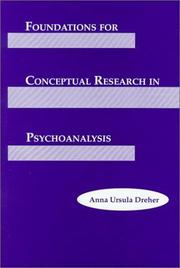 Cover of: Foundations for Conceptual Research in Psychoanalysis (Monograph Series of the Psychoanalysis Unit of University College, London and the Anna Freud Centre (London, England), No. 5)