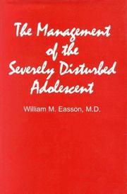 Cover of: The management of the severely disturbed adolescent