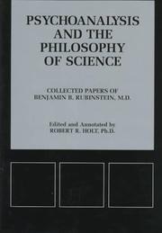 Cover of: Psychoanalysis and the philosophy of science: collected papers of Benjamin B. Rubinstein, M.D.