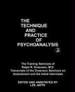 Cover of: The Technique and Practice of Psychoanalysis: The Training Seminars of Ralph R. Greenson, M.D.  by Ralph R. Greenson, Lee Jaffe